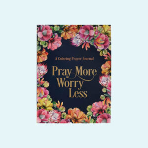 Pray More Worry Less